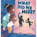 What Did We Miss?