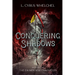Conquering Shadows