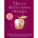 These Delicious Things