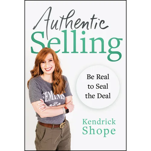 Authentic Selling: Be Real to Seal the Deal