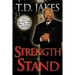 Strength to Stand: Overcoming, Succeeding, Thriving, Advancing, Winning