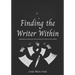 Finding the Writer Within: Inspiration to Discover and Reconnect to the Writer Within