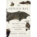 The Genius Bat: The Secret Life of the Only Flying Mammal