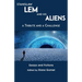 Stanislaw Lem and His Aliens: A Tribute and a Challenge