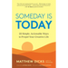 Someday Is Today: 22 Simple, Actionable Ways to Propel Your Creative Life