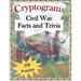 Cryptograms - Civil War Facts and Trivia
