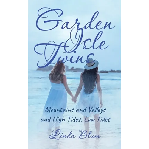 Garden Isle Twins: Mountains and Valleys and High Tides, Low Tides