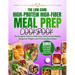 The Low Carb, High-Protein, High-Fiber Meal Prep Cookbook: The Complete Guide To Make Easy, Delicious & Healthy Recipes For Weight Loss & Gut Health A
