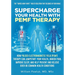 Supercharge Your Health with PEMF Therapy: How Pulsed Electromagnetic Field (PEMF) Therapy Can Jumpstart Your Health, Banish Pain, Improve Sleep, and