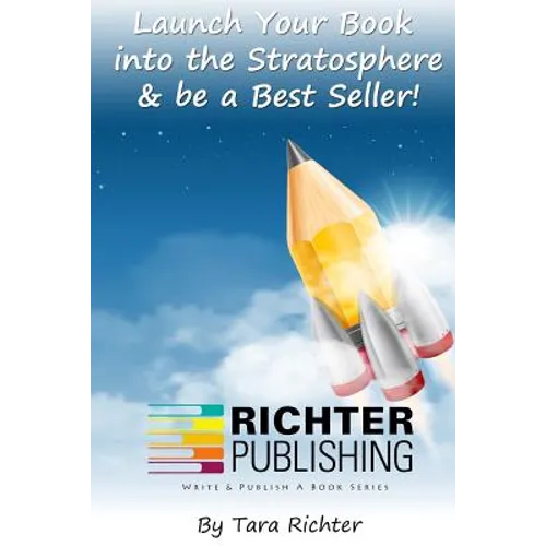 Launch Your Book into the Stratosphere & be a Best Seller!
