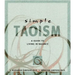 Simple Taoism: A Guide to Living in Balance