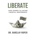 Liberate: Your Journey to Lasting Financial Independence
