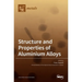 Structure and Properties of Aluminium Alloys