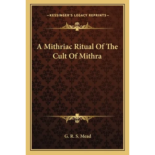 A Mithriac Ritual Of The Cult Of Mithra