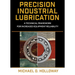 Precision Industrial Lubrication: A Technical Framework for Increased Equipment Reliability