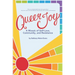 Queer Joy: A Mosaic of Self-Love, Community, and Resistance