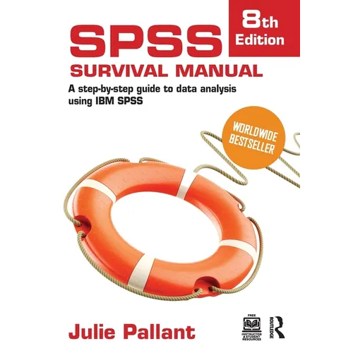 SPSS Survival Manual: A Step-By-Step Guide to Data Analysis Using IBM SPSS