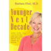 Younger Next Decade: After Fifty, the Transitional Decade, and What You Need to Know