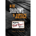In the Shadows of Justice: Memoirs of a Bail Bond Agent