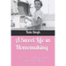 A Sweet Life in Homemaking: A Decade of Thrift, Frugality, and Homemaking