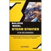 Building Model Steam Engines for Beginners: A Step-By-Step DIY Manual To Constructing Model Steam Engine & Techniques For Beginners