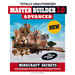 Master Builder 3.0 Advanced: Minecraft(r)(Tm) Secrets and Strategies from the Game's Greatest Players