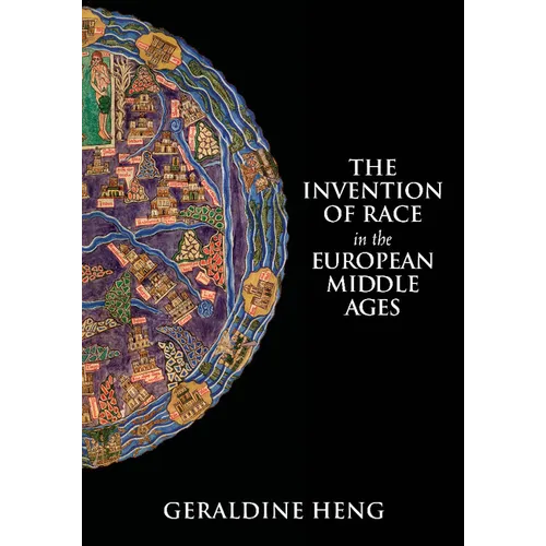 The Invention of Race in the European Middle Ages