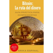 Bitcoin: La ruta del dinero: Guía práctica para inversionistas