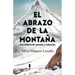 El Abrazo de la Montaña: Una Historia de Valentía Y Redención / In the Shadow of the Mountain: A Memoir of Courage