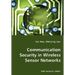 Communication Security in Wireless Sensor Networks