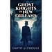 Ghost Knights Of New Orleans