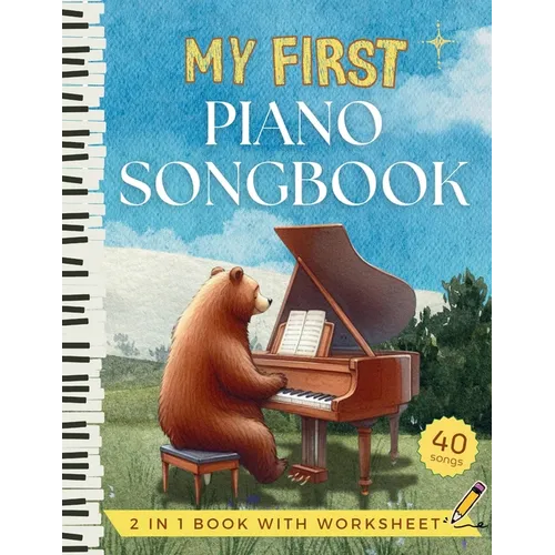 My First Piano Songbook - Easy Sheet Music for Kids and Beginners: Letter Name in Big Notehead, Fingering, Hand Position Chart, Music Theory Worksheet