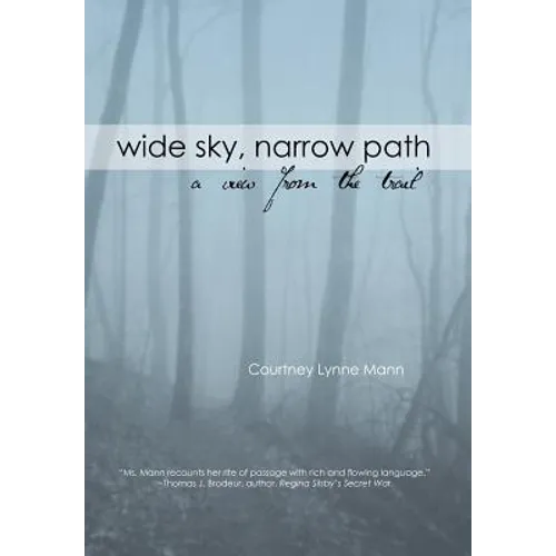 Wide Sky, Narrow Path: A View from the Trail