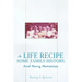 A Life Recipe Some Family History. And Many Memories.