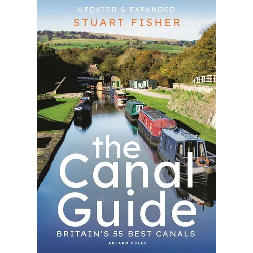 The Canal Guide: Britain's 55 Best Canals