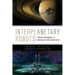 Interplanetary Robots: True Stories of Space Exploration