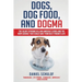 Dogs, Dog Food, and Dogma: The Silent Epidemic Killing America's Dogs and the New Science That Could Save Your Best Friend's Life