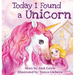 Today I Found a Unicorn: A magical children's story about friendship and the power of imagination
