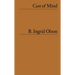 B. Ingrid Olson: Cast of Mind