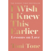 I Wish I Knew This Earlier: Lessons on Love