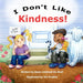 I Don't Like Kindness