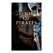 Book of Pirates: Fiction, Fact & Fancy: Historical Accounts, Stories and Legends Concerning the Buccaneers & Marooners