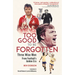 Too Good to Be Forgotten: Three Wise Men from Football's Golden Era