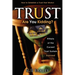 Trust Are You Kidding?: Pitfalls of the Current Trust System Exposed: How to Establish a Trust That Works!
