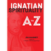 Ignatian Spirituality A to Z