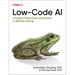 Low-Code AI: A Practical Project-Driven Introduction to Machine Learning