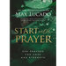 Start with Prayer: 250 Prayers for Hope and Strength - The Perfect Christian Devotional Prayer and Scripture Gift