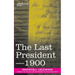 The Last President or 1900