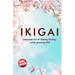 Ikigai: Japanese Art of staying Young.. While growing Old