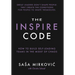 The Inspire Code: How to Build Self-Leading Teams in the Midst of Chaos